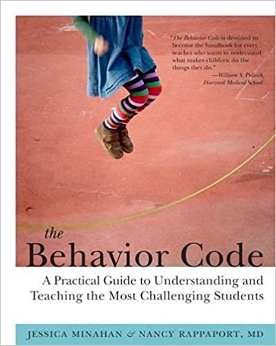 The Behavior Code: A Practical Guide to Understanding and Teaching the Most Challenging Students